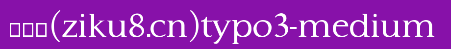Typo3-Medium.ttf类型，T字母英文